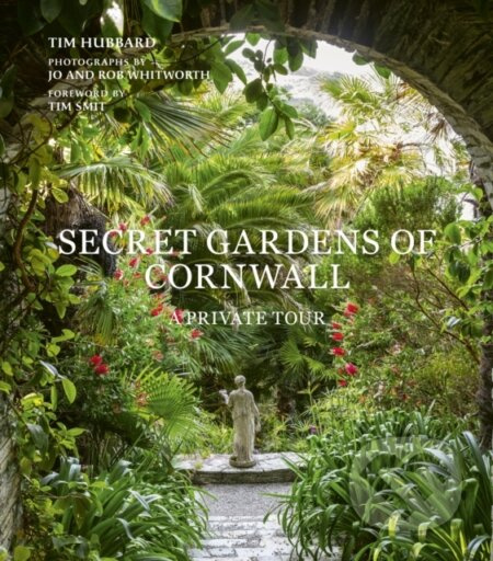 Secret Gardens of Cornwall (A Private Tour) - Tim Hubbard - kniha z kategorie Zdraví a životní styl