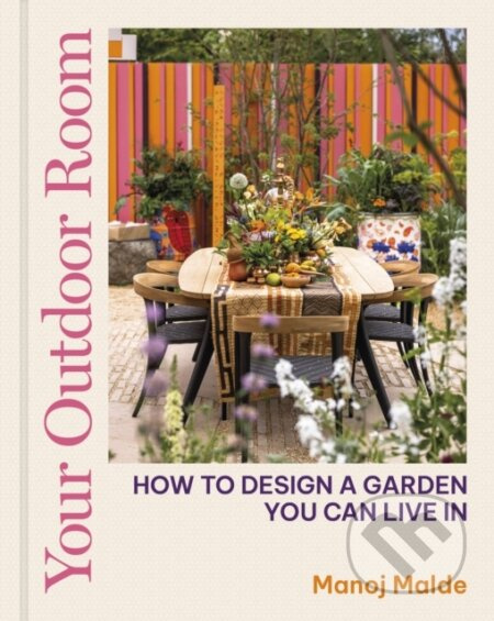 Your Outdoor Room (How to design a garden you can live in) - kniha z kategorie Zdraví a životní styl