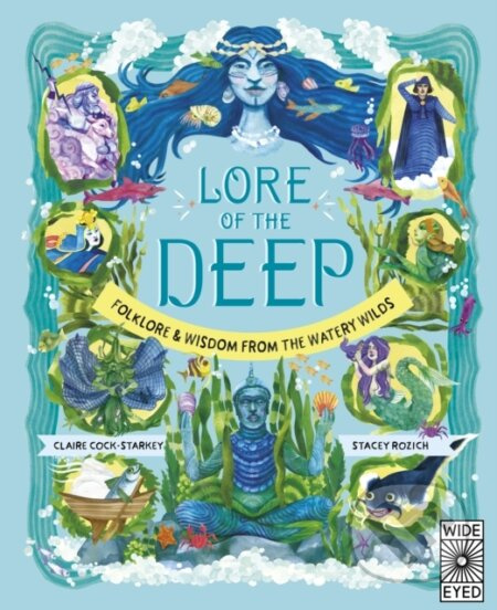 Lore of the Deep (Folklore & Wisdom from the Watery Wilds) - kniha z kategorie Pro děti