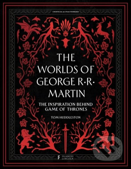 The Worlds of George RR Martin (The inspirations behind Game of Thrones) - kniha z kategorie Literární věda