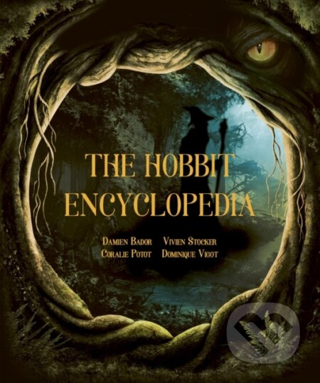 The Hobbit Encyclopedia - Damien Bador, Coralie Potot, Vivien Stocker, Dominique Vigot - kniha z kategorie Fantasy