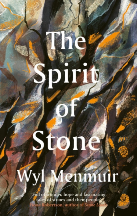 Quarto Publishing PLC Spirit of Stone - Menmuir, Wyl