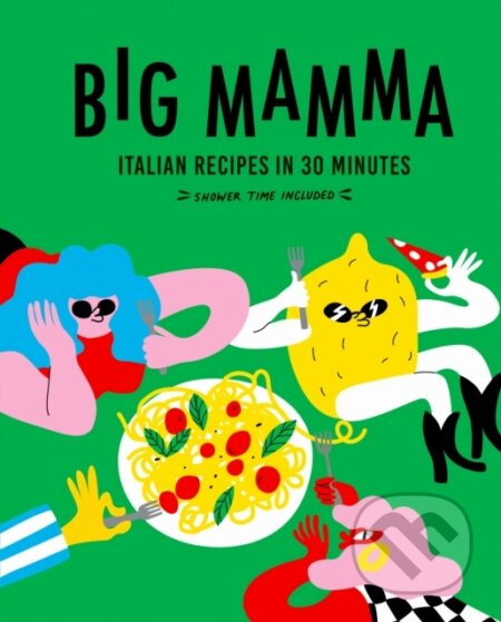 Big Mamma Italian Recipes in 30 Minutes (Shower Time Included) - kniha z kategorie Zdraví a životní styl