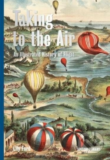 Taking to the Air (An Illustrated History of Flight) - kniha z kategorie Historie