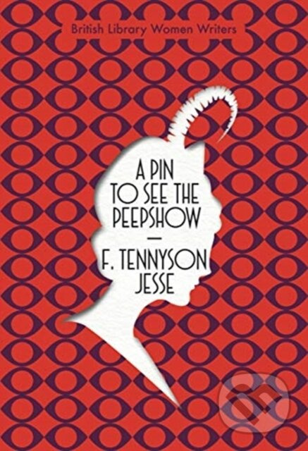 A Pin to See the Peepshow - F. Tennyson Jesse - kniha z kategorie Společenská beletrie