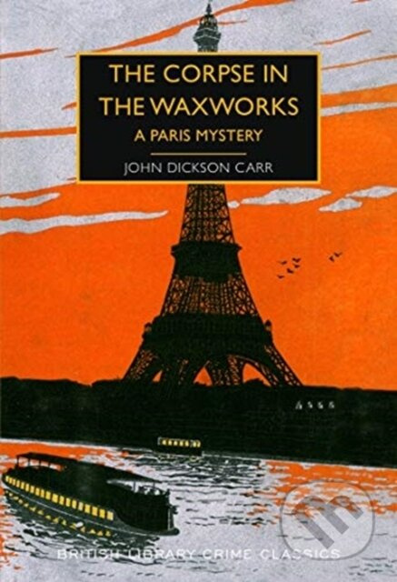 The Corpse in the Waxworks (A Paris Mystery) - John Dickson Carr - kniha z kategorie Detektivky, thrillery a horory