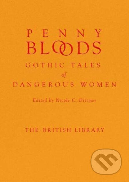 Penny Bloods (Gothic Tales of Dangerous Women) - Nicole C. ( Dittmer - kniha z kategorie Mýty, pověsti a legendy