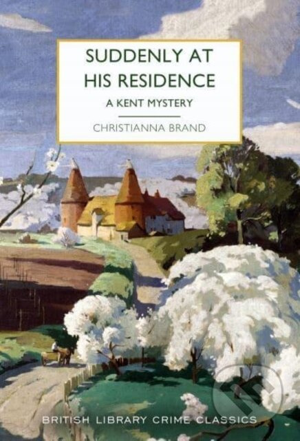 Suddenly at His Residence (A Mystery in Kent) - Christianna Brand - kniha z kategorie Společenská beletrie