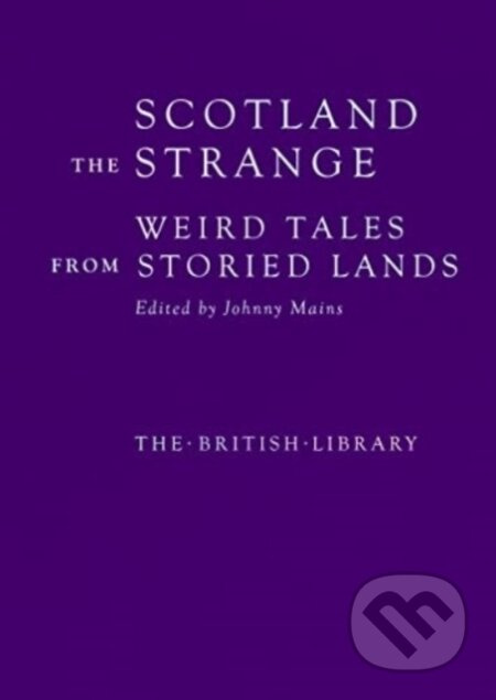 Scotland the Strange (Weird Tales from Storied Lands) - kniha z kategorie Horory