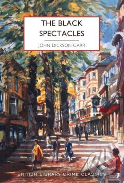 The Black Spectacles - John Dickson Carr - kniha z kategorie Detektivky, thrillery a horory