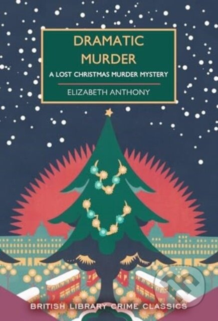 Dramatic Murder (A Lost Christmas Murder Mystery) - Elizabeth Anthony - kniha z kategorie Detektivky, thrillery a horory