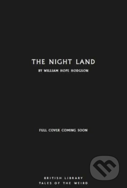 The Night Land - William Hope Hodgson - kniha z kategorie Společenská beletrie