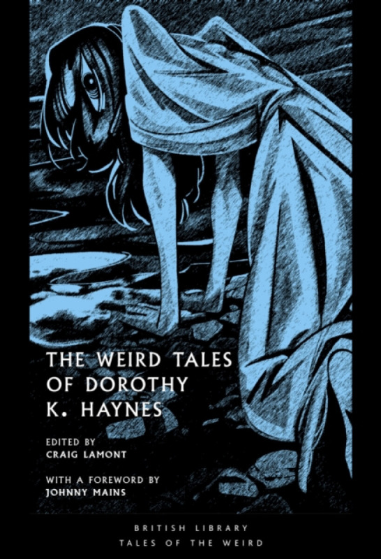 The Weird Tales of Dorothy K. Haynes - Dorothy K. Haynes, Craig Lamont