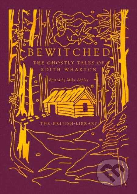 Bewitched (The Ghostly Tales of Edith Wharton) - Edith Wharton, Mike Ashley - kniha z kategorie Horory