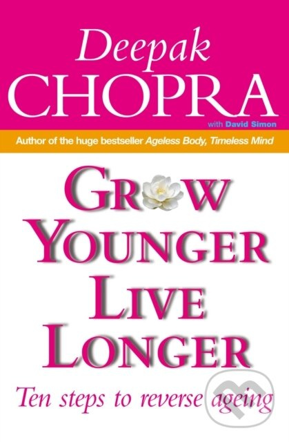 Grow Younger, Live Longer (Ten steps to reverse ageing) - kniha z kategorie Domáca liečba