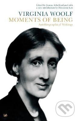 Moments Of Being - Virginia Woolfová