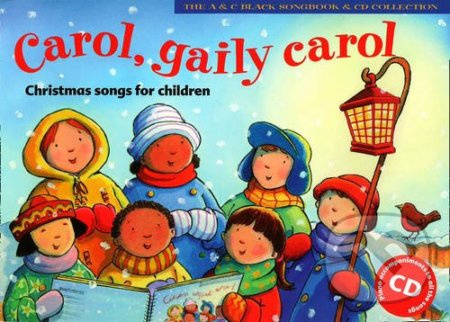 Carol, Gaily Carol (Songbook + CD): Christmas Songs for Children - kniha z kategorie Pohádky