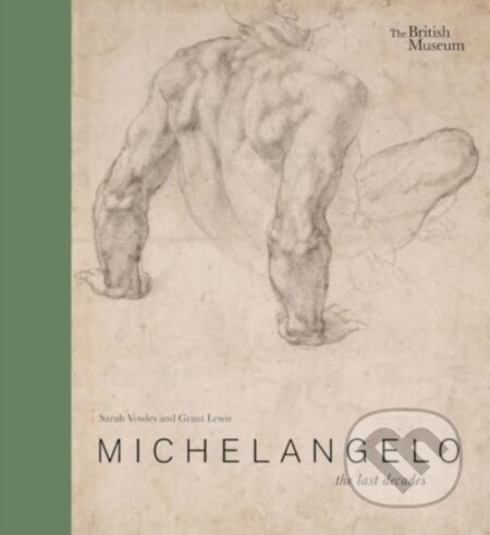 Michelangelo (the last decades) - Sarah Vowles - kniha z kategorie Dějiny umění