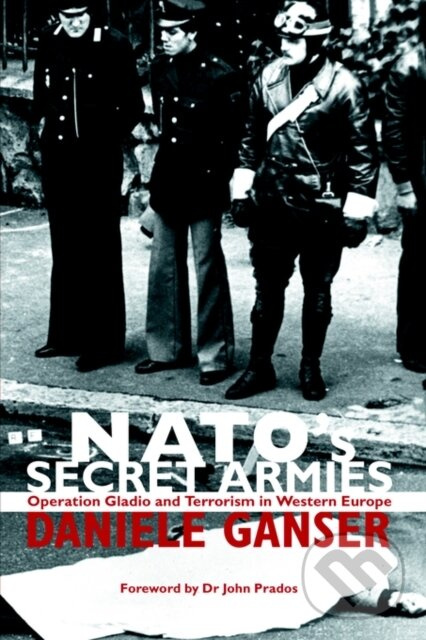 NATO's Secret Armies (Operation GLADIO and Terrorism in Western Europe) - kniha z kategorie Humanitné a spoločenské vedy