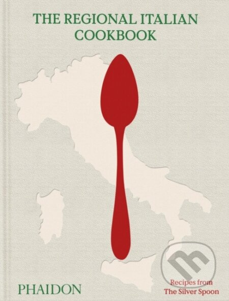 Regional Italian Cookbook, Recipes from The Silver Spoon Phaidon Press Ltd