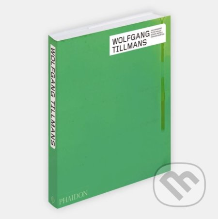 Wolfgang Tillmans - Johanna Burton, Peter Halley, Jan Verwoert - kniha z kategorie Fotografie