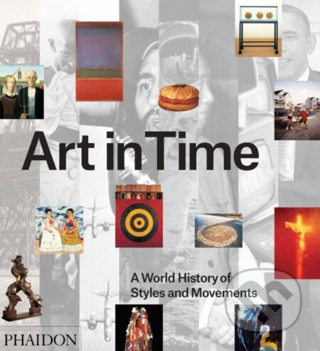Art in Time: A World History of Styles and Movements - kniha z kategorie Odborné a naučné
