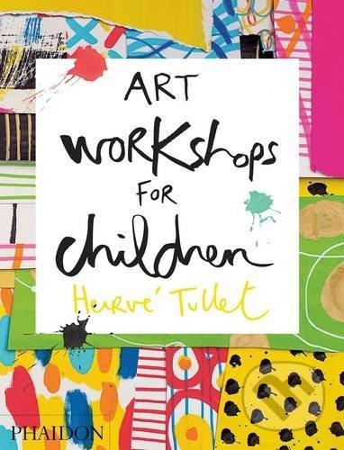 Art Workshops for Children Phaidon Press Ltd