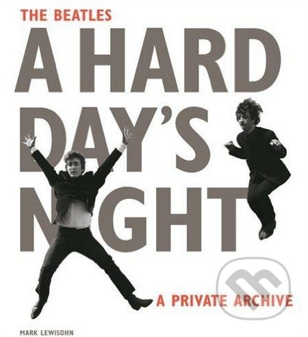 The Beatles A Hard Day's Night (A Private Archive) - kniha z kategorie Hudba