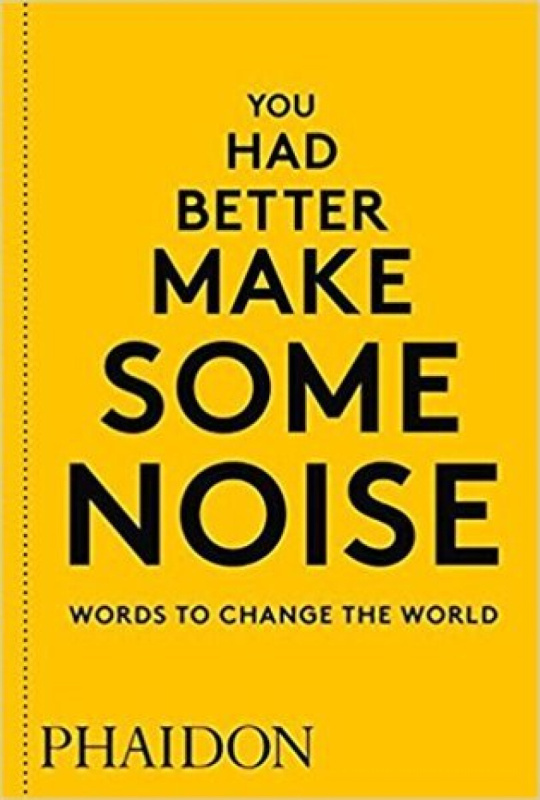 You Had Better Make Some Noise (Words to Change the World) - kniha z kategorie Umění, design a architektura