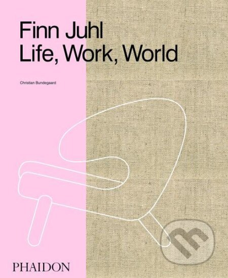 Finn Juhl: Life, Work, World - Christian Bundegaard - kniha z kategorie Umění, design a architektura