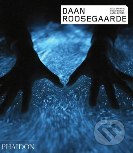 Daan Roosegaarde - Carol Becker, Nico Daswani, Fumio Nanjo - kniha z kategorie Umění, design a architektura