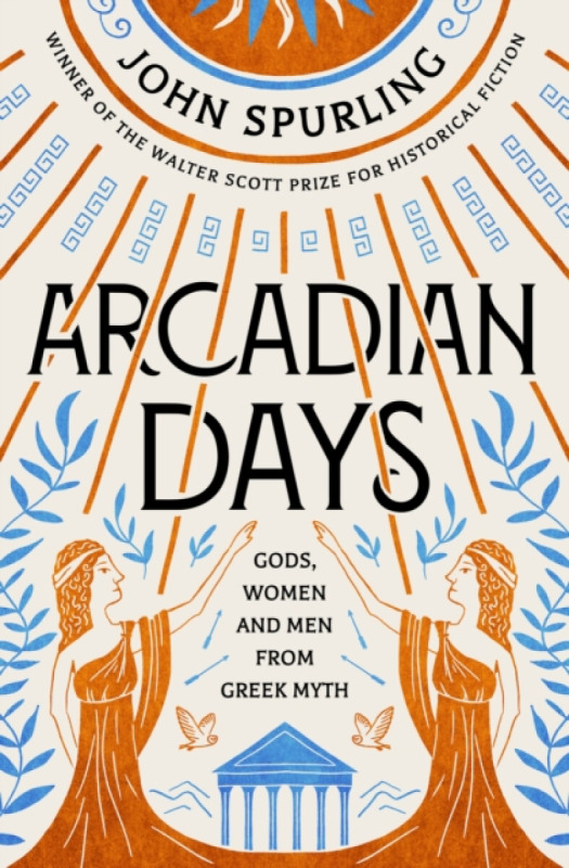 Arcadian Days (Gods, Women and Men from Greek Myth – from the winner of the Walter Scott Prize for Historical Fiction) - kniha z kategorie Spoločenská