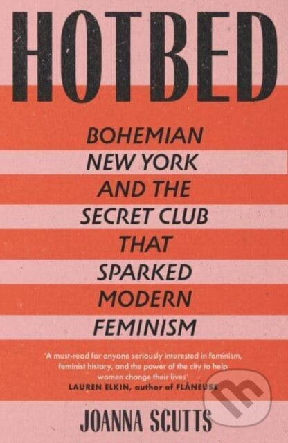 Hotbed (Bohemian New York and the Secret Club that Sparked Modern Feminism) - kniha z kategorie Humanitní a společenské vědy