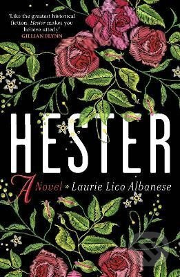Hester: a bewitching tale of desire and ambition - Lico Laurie Albanese