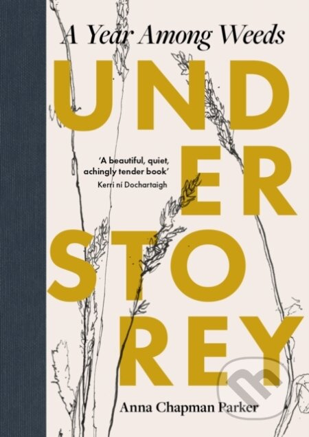 Understorey (A Year Among Weeds) - Anna Chapman Parker - kniha z kategorie Humanitní a společenské vědy