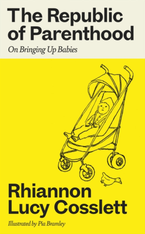 Duckworth Books Republic of Parenthood - Cosslett, Rhiannon Lucy