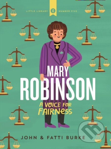 Mary Robinson (A Voice for Fairness) - John Burke, Kathi Burke - kniha z kategorie Naučné knihy