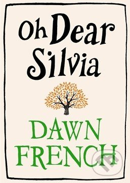 Oh Dear Silvia - Dawn French