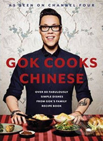 Gok Cooks Chinese - Gok Wan