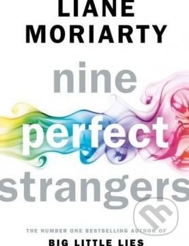 Nine Perfect Strangers - Liane Moriarty - kniha z kategorie Společenská beletrie