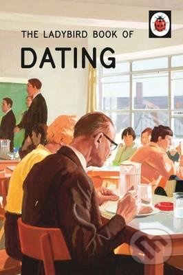 The Ladybird Book of Dating - Jason Hazeley, Joel Morris - kniha z kategorie Beletrie