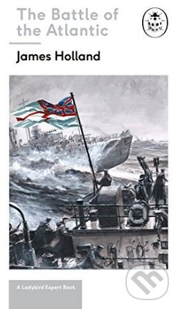 Battle of the Atlantic - James Holland - kniha z kategorie História