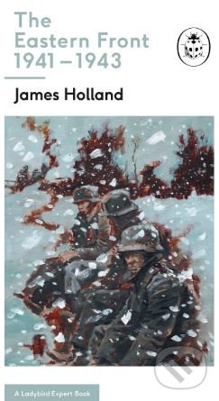 The Eastern Front 1941-44 - James Holland - kniha z kategorie Historie