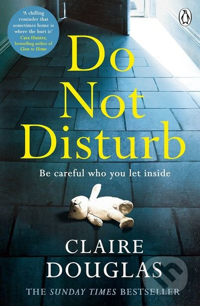 Do Not Disturb (Be careful who you let inside) - Claire Douglas - kniha z kategorie Thrillery