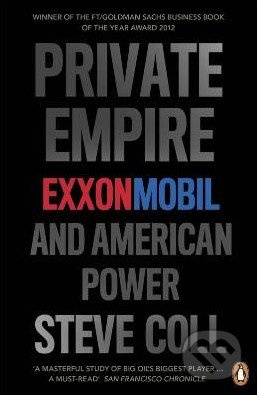 Private Empire: ExxonMobil and American Power Penguin Books (UK)