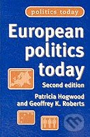 European Politics Today - Patricia Hogwood, Geoffrey K. Roberts - kniha z kategorie Odborné a naučné