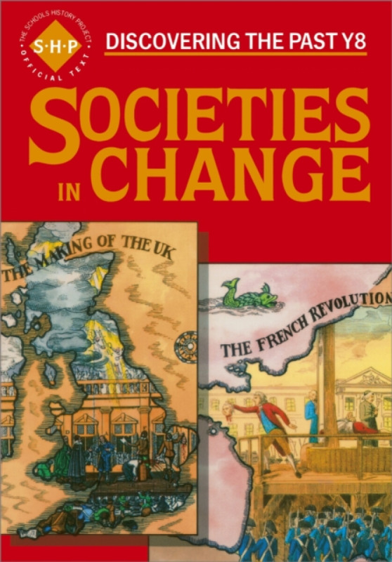 Societies in Change  Pupils' Book - Chris Hinton, John Hite, Colin Shephard, Tim Lomas