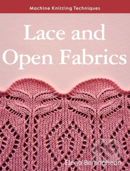 Machine Knitting Techniques: Lace and Open Fabrics - kniha z kategorie Zdraví a životní styl