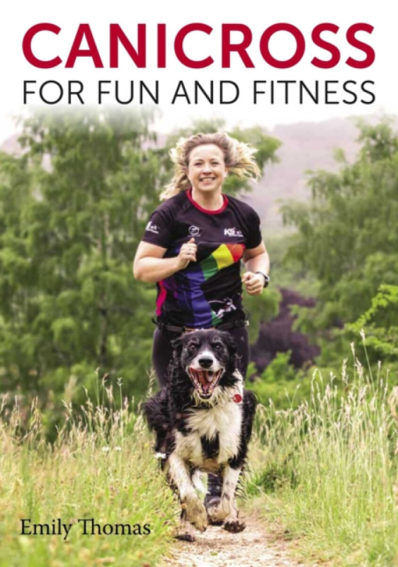 The Crowood Press Ltd Canicross for Fun and Fitness - Thomas, Emily
