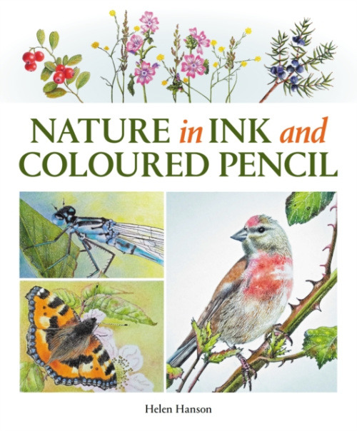 Nature in Ink and Coloured Pencil The Crowood Press Ltd